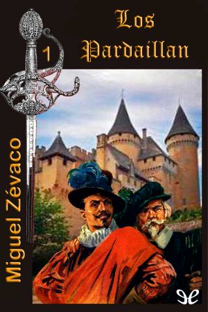 [Los Parsaillán 01] • Los Pardaillán